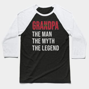 Grand Father Moroccan Grandpa The Man The Myth The Legend - Gift for Moroccan Dad With Roots From  Morocco Baseball T-Shirt